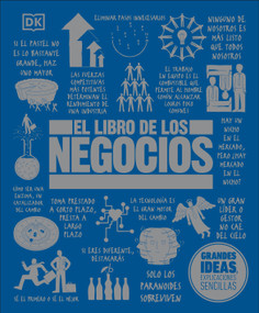 El libro de los negocios (The Business Book) (Spanish Edition) by DK, 9781465482884