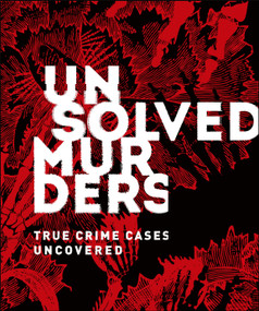 Unsolved Murders (True Crime Cases Uncovered) by Amber Hunt, Emily G. Thompson, 9781465479716