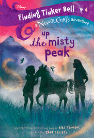 Finding Tinker Bell #4: Up the Misty Peak (Disney: The Never Girls) by Kiki Thorpe, Jana Christy, 9780736438735