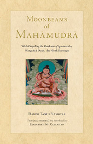 Moonbeams of Mahamudra by Dakpo Tashi Namgyal, Elizabeth M. Callahan, 9781559394802