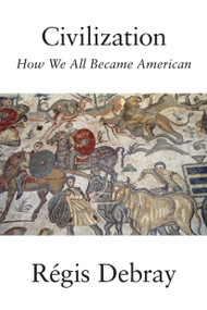 Civilization by Regis Debray, David Fernbach, 9781788734035