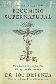 Becoming Supernatural (How Common People Are Doing the Uncommon) by Dr Joe Dispenza, 9781401953119
