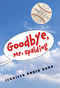 Goodbye, Mr. Spalding by Jennifer Robin Barr, 9781684371785