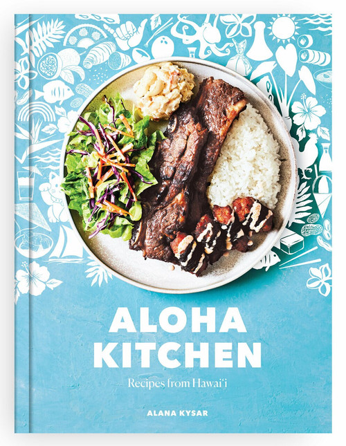 Aloha Kitchen (Recipes from Hawai'i [A Cookbook]) by Alana Kysar, 9780399581366