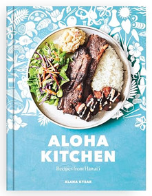Aloha Kitchen (Recipes from Hawai'i [A Cookbook]) by Alana Kysar, 9780399581366