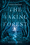 The Waking Forest by Alyssa Wees, 9780525581161