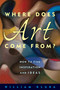 Where Does Art Come From? (How to Find Inspiration and Ideas) by William Kluba, 9781621534020