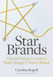 Star Brands (A Brand Manager's Guide to Build, Manage & Market Brands) by Carolina Rogoll, Debbie Millman, 9781621534631