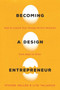 Becoming a Design Entrepreneur (How to Launch Your Design-Driven Ventures from Apps to Zines) by Lita Talarico, Steven Heller, 9781621535089