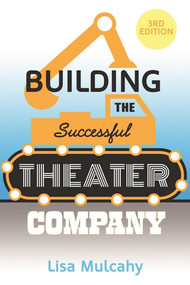 Building the Successful Theater Company - 9781621535249 by Lisa Mulcahy, 9781621535249