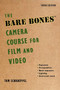 The Bare Bones Camera Course for Film and Video by Tom Schroeppel, Chuck DeLaney, 9781621535263