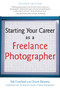 Starting Your Career as a Freelance Photographer by Tad Crawford, Chuck DeLaney, 9781621535454