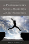 The Photographer's Guide to Marketing and Self-Promotion - 9781621535478 by Maria Piscopo, 9781621535478
