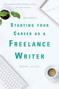 Starting Your Career as a Freelance Writer by Moira Anderson Allen, 9781621535508
