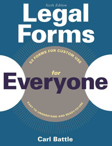 Legal Forms for Everyone (Leases, Home Sales, Avoiding Probate, Living Wills, Trusts, Divorce, Copyrights, and Much More) by Carl W. Battle, 9781621535683