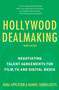 Hollywood Dealmaking (Negotiating Talent Agreements for Film, TV, and Digital Media (Third Edition)) by Dina Appleton, Daniel Yankelevits, 9781621536581