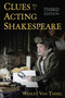 Clues to Acting Shakespeare (Third Edition) by Wesley Van Tassel, 9781621536628