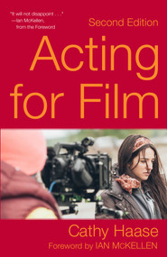 Acting for Film (Second Edition) by Cathy Haase, Ian McKellen, 9781621536642