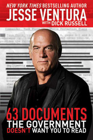 63 Documents the Government Doesn't Want You to Read - 9781616085711 by Jesse Ventura, Dick Russell, 9781616085711