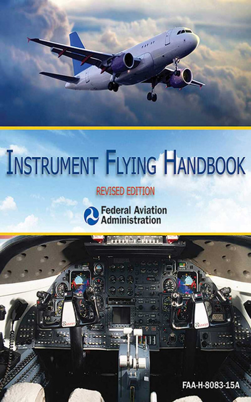 Instrument Flying Handbook (Revised Edition) by Federal Aviation Administration, 9781626362376