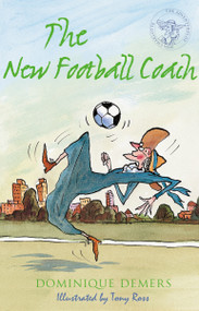 The New Football Coach by Dominique Demers, Tony Ross, Sander Berg, 9781846884351