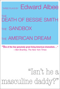 Three Plays by Edward Albee: The Death of Bessie Smith, The Sandbox, The American Dream by Edward Albee, 9781468303384