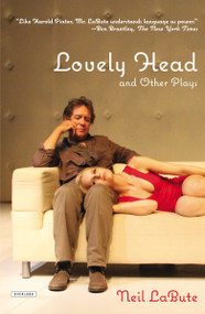 Lovely Head and Other Plays by Neil LaBute, 9781468307054