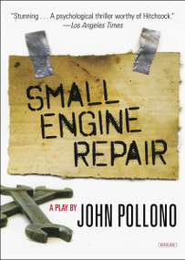 Small Engine Repair (A Play) by John Pollono, 9781468309515