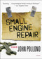 Small Engine Repair (A Play) by John Pollono, 9781468309515