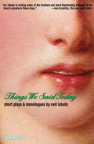 Things We Said Today (Short Plays and Monologues) by Neil LaBute, 9781468309775