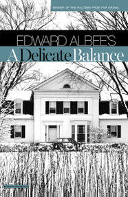 A Delicate Balance (Winner of the Pulitzer Prize for Drama) by Edward Albee, 9781468310641