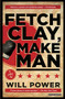 Fetch Clay, Make Man (A Play) by Will Power, 9781468311099