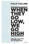 When They Go Low, We Go High (Speeches That Shape the World and Why We Need Them) by Philip Collins, 9781468316162