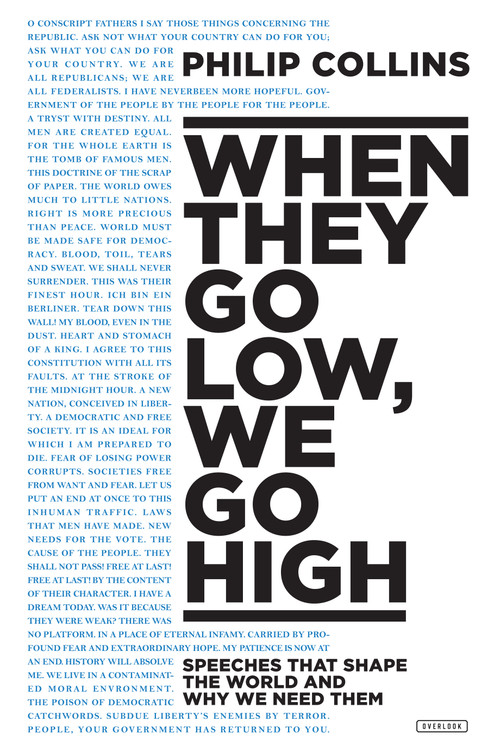 When They Go Low, We Go High (Speeches That Shape the World and Why We Need Them) by Philip Collins, 9781468316162