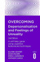 Overcoming Depersonalisation and Feelings of Unreality, 2nd Edition (A self-help guide using cognitive behavioural techniques) by Dawn Baker, Elaine Hunter, Emma Lawrence, Anthony David, 9781472140630