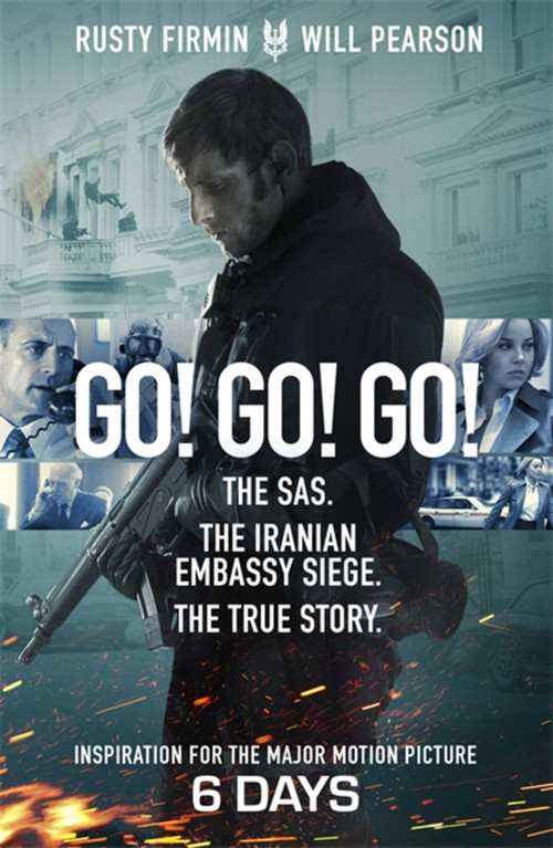 Go! Go! Go! (The SAS. The Iranian Embassy Siege. The True Story) by Will Pearson, Rusty Firmin, 9781474608053