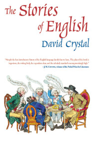 The Stories of English (The Best Introductory History of the English Language) by David Crystal, 9781585677191