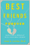 Best Friends Forever (Surviving a Breakup with Your Best Friend) by Irene S. Levine, 9781590200407