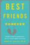 Best Friends Forever (Surviving a Breakup with Your Best Friend) by Irene S. Levine, 9781590200407