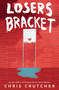 Losers Bracket - 9780062220080 by Chris Crutcher, 9780062220080
