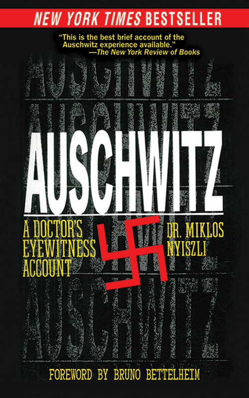 Auschwitz (A Doctor's Eyewitness Account) - 9781611450118 by Miklos Nyiszli, Tibere Kremer, Richard Seaver, Bruno Bettelheim, 9781611450118