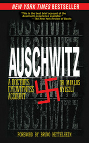 Auschwitz (A Doctor's Eyewitness Account) - 9781611450118 by Miklos Nyiszli, Tibere Kremer, Richard Seaver, Bruno Bettelheim, 9781611450118