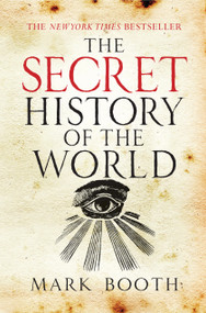 The Secret History of the World by Mark Booth, 9781590201626
