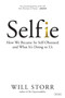 Selfie (How We Became So Self-Obsessed and What It's Doing to Us) by Will Storr, 9781468315899
