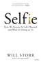 Selfie (How We Became So Self-Obsessed and What It's Doing to Us) by Will Storr, 9781468315899