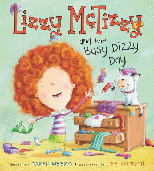 Lizzy McTizzy and the Busy Dizzy Day by Sarah Weeks, Lee Wildish, 9780062442055