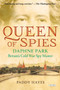 Queen of Spies (Daphne Park, Britain's Cold War Spy Master) by Paddy Hayes, 9781468316704