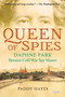 Queen of Spies (Daphne Park, Britain's Cold War Spy Master) by Paddy Hayes, 9781468316704