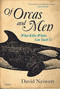 Of Orcas and Men (What Killer Whales Can Teach Us) by David Neiwert, 9781468313024