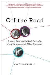 Off the Road (Twenty Years with Neal Cassady, Jack Kerouac, and Allen Ginsberg) - 9781590201046 by Carolyn Cassady, 9781590201046